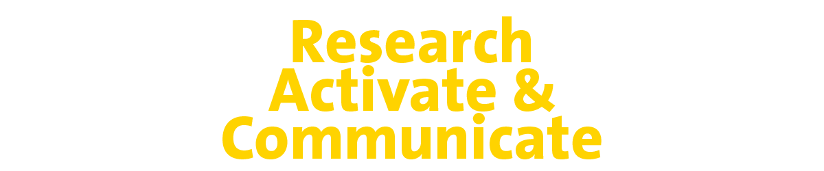 Research Activate and Communicate