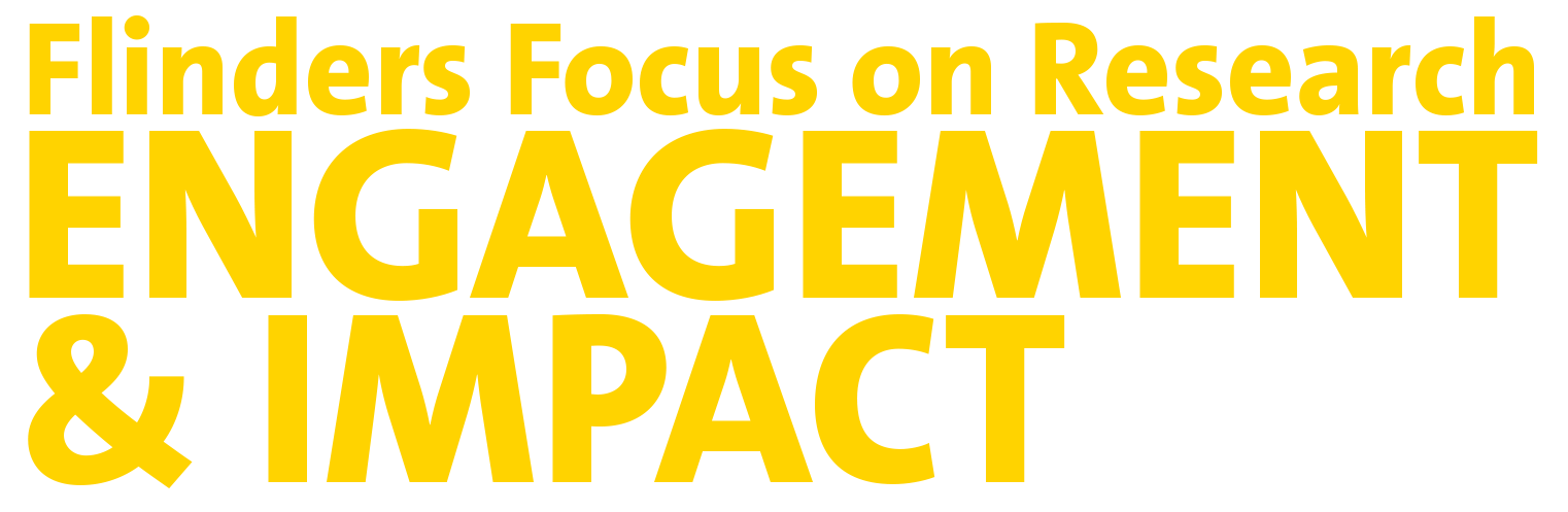 Flinders Focus on Research Engagement and Impact